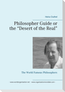 Philosopher Guide or the ¿Desert of the Real¿