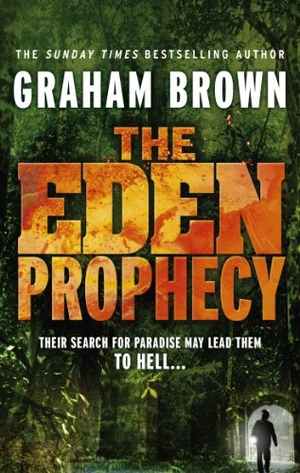 Brown, Graham. The Eden Prophecy. Ebury Press (Fiction), 2013.