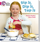 Sip It, Dip It, Tap It
