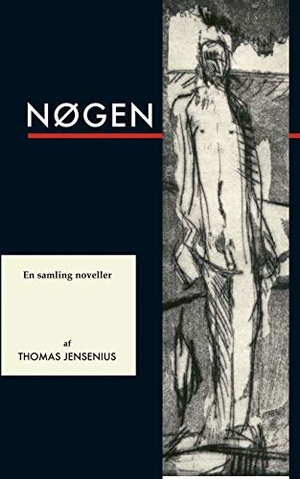 Jensenius, Thomas. Nøgen - En samling noveller. Books on Demand, 2005.