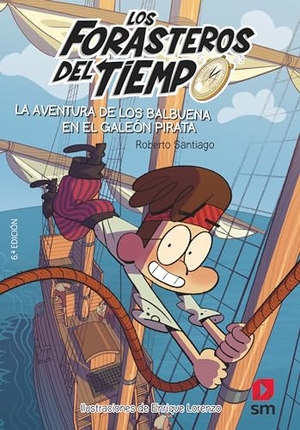 Santiago, Roberto. La aventura de los Balbuena en el galeón pirata. Fundación Santa María-Ediciones SM, 2017.
