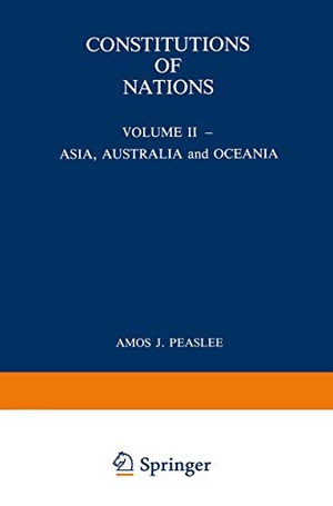 Peaslee, Amos. Constitutions of Nations - Volume II ¿ Asia, Australia and Oceania. Springer Netherlands, 1986.