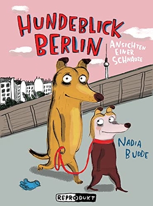 Budde, Nadia. Hundeblick Berlin - Ansichten einer Schnauze. Reprodukt, 2022.