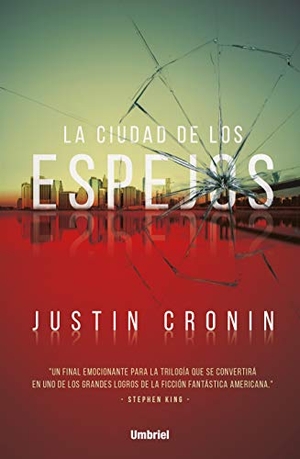 Cronin, Justin. Ciudad de Los Espejos, La. Urano, 2017.