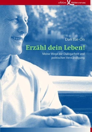 Bar-On, Dan. Erzähl dein Leben! - Meine Wege zur Dialogarbeit und politischen Verständigung. Edition Werkstatt, 2004.