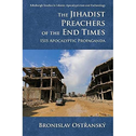 The Jihadist Preachers of the End Times