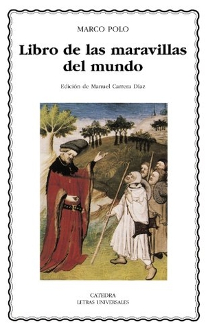 Polo, Marco. Libro de las maravillas del mundo. Ediciones Cátedra, 2008.
