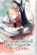 A Reincarnated Witch Spells Doom, Vol. 1