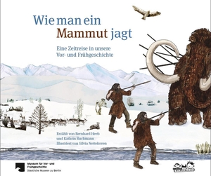 Heeb, Bernhard / Kathrin Buchmann. Wie man ein Mammut jagt - Eine Zeitreise in unsere Vor- und Frühgeschichte. Seemann Henschel GmbH, 2018.