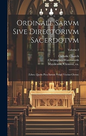 Church, Catholic / Cooke. Ordinale Sarvm sive Directorivm sacerdotvm - (liber, quem Pica Sarum vulgo vocitat clerus); Volume 2. Tradd Street Press, 2023.