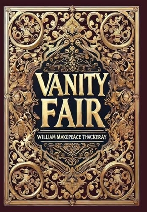 Thackeray, William Makepeace. Vanity Fair (Collector's Edition) (Laminated Hardback with Jacket). Revive AI Ltd., 2025.