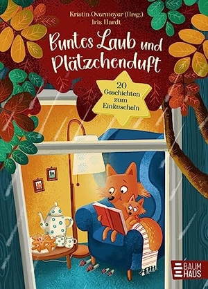 Overmeyer, Kristin (Hrsg.). Buntes Laub und Plätzchenduft. 20 Geschichten zum Einkuscheln - Lustiges, Abenteuerliches und Magisches zum Vor- und Selberlesen. Baumhaus Verlag GmbH, 2023.