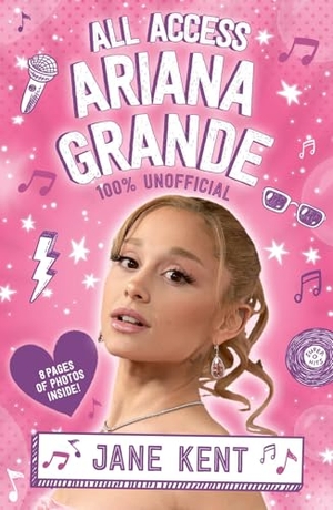 Kent, Jane. All Access Ariana Grande 100% Unofficial. Scholastic, 2026.