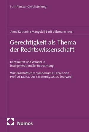 Mangold, Anna Katharina / Berit Völzmann (Hrsg.). Gerechtigkeit als Thema der Rechtswissenschaft - Kontinuität und Wandel in intergenerationeller Betrachtung. Nomos Verlags GmbH, 2026.