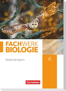 Fachwerk Biologie 8. Jahrgangsstufe - Realschule Bayern - Schülerbuch