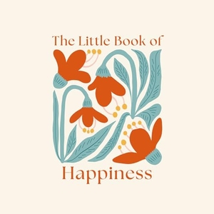 Forster, Felicity. The Little Book of Happiness. Arcturus Publishing, 2025.