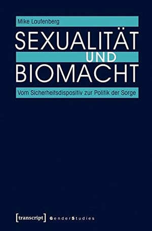 Laufenberg, Mike. Sexualität und Biomacht. transcript Verlag, 2020.