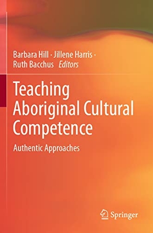 Hill, Barbara / Ruth Bacchus et al (Hrsg.). Teaching Aboriginal Cultural Competence - Authentic Approaches. Springer Nature Singapore, 2021.