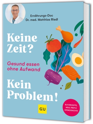 Riedl, Matthias / Bettina Matthaei. Keine Zeit? Kein Problem! - Gesund essen ohne Aufwand: schnelle und einfache Rezepte vom Ernährungs-Doc. Graefe und Unzer Verlag, 2026.