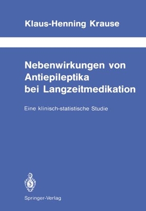 Krause, Klaus-Henning. Nebenwirkungen von Antiepileptika bei Langzeitmedikation - Eine klinisch-statistische Studie. Springer Berlin Heidelberg, 2011.