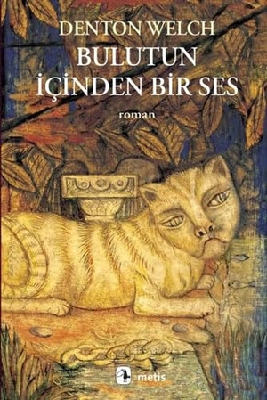Welch, Denton. Bulutun Icinden Bir Ses. Metis Yayincilik, 2022.