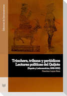Trinchera, tribuna y periódicos : lecturas políticas del Quijote : (España y Latinoamérica, 1898-1950)