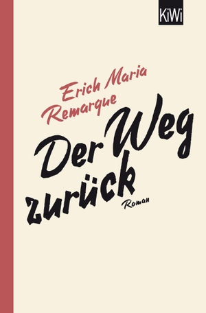 E.M. Remarque / Thomas F. Schneider. Der Weg zurück - Roman. Kiepenheuer & Witsch, 2014.