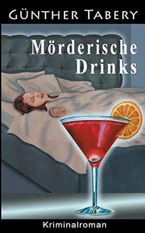 Tabery, Günther. Mörderische Drinks. Books on Demand, 2019.