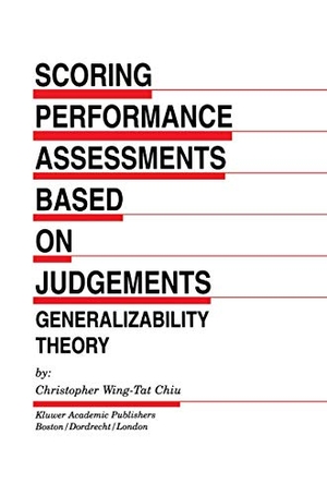 Wing-Tat Chiu, Christopher. Scoring Performance Assessments Based on Judgements - Generalizability Theory. Springer Netherlands, 2012.