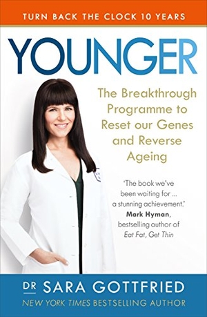 Gottfried, Sara. Younger - The Breakthrough Programme to Reset our Genes and Reverse Ageing. Penguin, 2017.