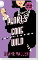 Pearls Gone Wild (Large Print Edition)