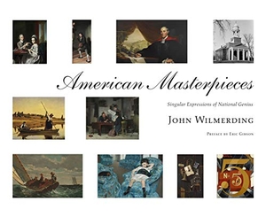 Wilmerding, John. American Masterpieces - Singular Expressions of National Genius. David R. Godine Publisher, 2019.