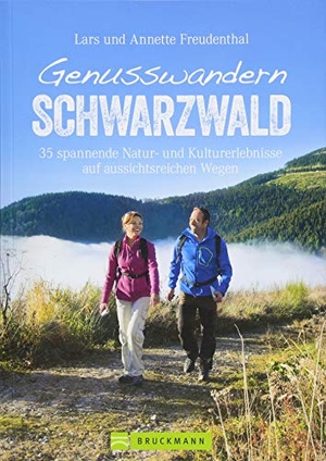 Freudenthal, Lars / Annette Freudenthal. Genusswandern Schwarzwald - 35 spannende Natur- und Kulturerlebnisse auf aussichtsreichen Wegen. Bruckmann Verlag GmbH, 2018.