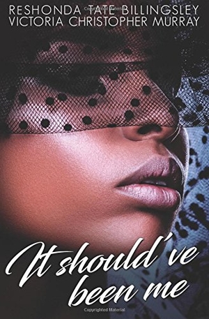 Murray, Victoria Christopher / Reshonda Tate Billingsley. It Should've Been Me. Brown Girls Books, LLC, 2016.