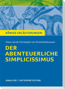 Der abenteuerliche Simplicissimus. Textanalyse und Interpretation zu Hans Jakob Christoph von Grimmelshausen