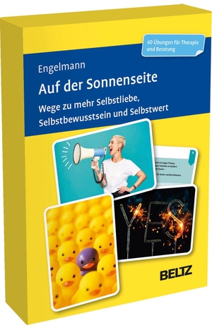 Engelmann, Bea. Auf der Sonnenseite - Wege zu mehr Selbstliebe, Selbstbewusstsein und Selbstwert. 60 Übungen für Therapie und Beratung. Beltz Verlagsgruppe, 2023.