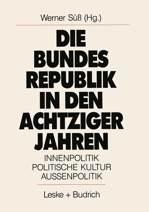 Süß, Werner (Hrsg.). Die Bundesrepublik in den achtziger Jahren - Innenpolitik. Politische Kultur. Außenpolitik. VS Verlag für Sozialwissenschaften, 1991.