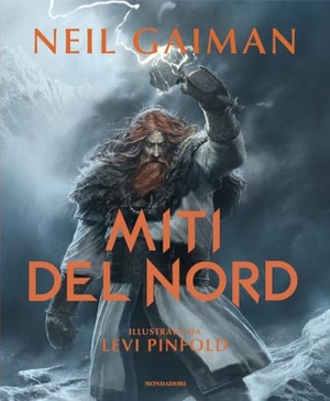 Gaiman, Neil. Miti del Nord. Mondadori, 2024.