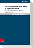 Bewältigung chronischer Krankheit im Migrationskontext