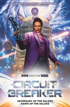 Watters, Dan / Dulce Montoya. Doctor Who: Circuit Breaker. Titan Books Ltd, 2026.