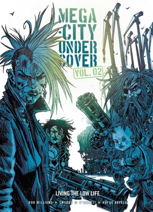 Williams, Rob / D'Israeli et al. Mega-City Undercover Vol. 02 - Living the Low Life. Simon & Schuster UK Ltd, 2012.