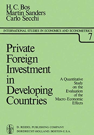 Bos, H. C. / Secchi, C. et al. Private Foreign Investment in Developing Countries - A Quantitative Study on the Evaluation of the Macro-Economic Effects. Springer Netherlands, 1974.
