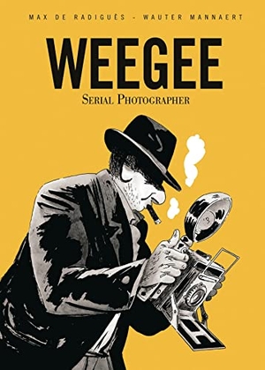 de Radiguès, Max. Weegee: Serial Photographer. CONUNDRUM INTL, 2018.