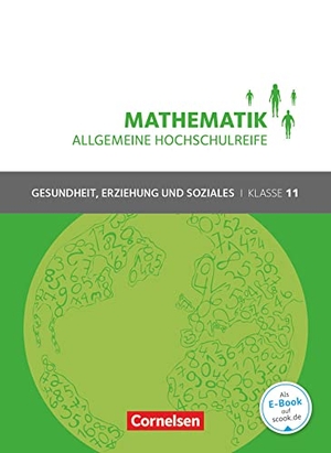 Brüggemann, Juliane / Michael, Hildegard et al. Mathematik Klasse 11. Schülerbuch Allgemeine Hochschulreife - Gesundheit, Erziehung und Soziales. Cornelsen Verlag GmbH, 2015.