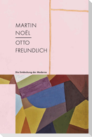 Martin Noël - Otto Freundlich