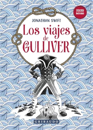 Swift, Jonathan. Viajes de Gulliver, Los. Editorial Anagrama, 2023.