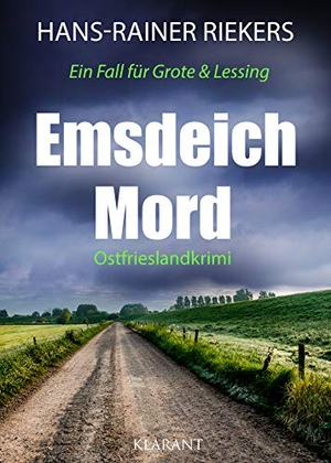 Riekers, Hans-Rainer. Emsdeichmord. Ostfrieslandkrimi - Ein Fall für Grote und Lessing. Klarant, 2021.