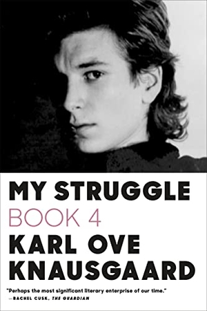Knausgaard, Karl Ove. My Struggle, Book Four. Farrar, Straus and Giroux, 2016.