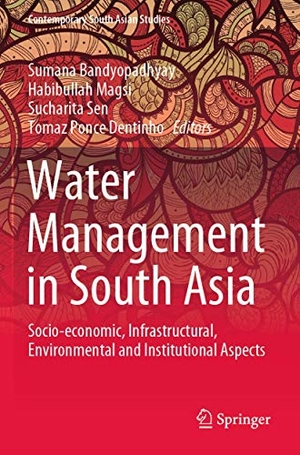 Bandyopadhyay, Sumana / Tomaz Ponce Dentinho et al (Hrsg.). Water Management in South Asia - Socio-economic, Infrastructural, Environmental and Institutional Aspects. Springer International Publishing, 2021.