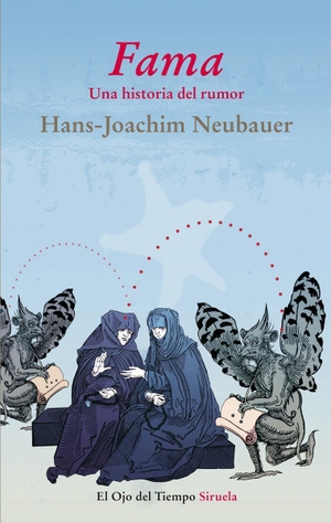 Neubauer, Hans-Joachim. Fama : una historia del rumor. , 2013.